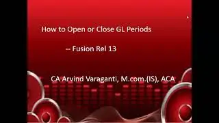 Fusion Cloud Training   Part 16   How to Open or Close GL Periods