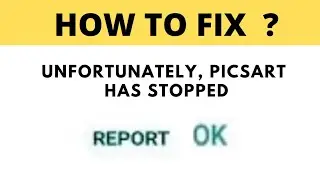 Fix PicsArt app Unfortunately Stopped Solutions | PicsArt Has Stopped working in Android Phone