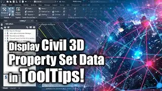 Display Civil 3D Property Set Data in Rollover ToolTips!