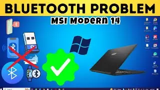 How to Solve Bluetooth Problem MSI Modern 14 || Connection ISSUES Fixed