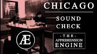 Apprehension Engine: Sound check in Chicago