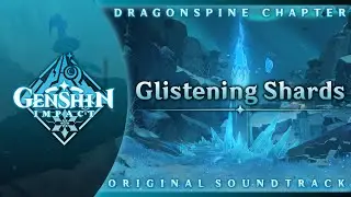 Glistening Shards | Genshin Impact Original Soundtrack: Dragonspine Chapter