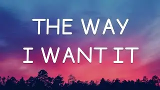 Loi - The Way I Want It (Lyrics)🎵