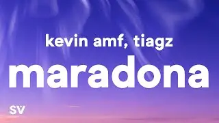 Kevin AMF, Tiagz - Maradona (Letra) 