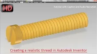 Creating a realistic thread in Autodesk Inventor 2013