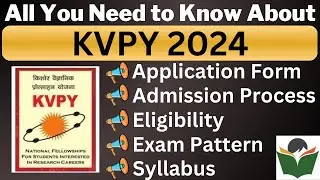 KVPY 2024 Complete Details, Application Form, Dates, Eligibility, Syllabus, Pattern, Admit Card