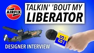 2024 AIRFIX B-24 LIBERATOR - INTERVIEW WITH THE DESIGNER!