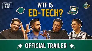 WTF Is Ed-Tech | What’s Broken, What's Next? With Nikhil, Ronnie, Gaurav and Jay | Ep #5 Trailer