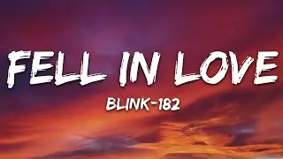 blink-182 - FELL IN LOVE (Lyrics)