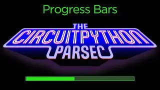 John Parks CircuitPython Parsec: Progress Bars @adafruit @johnedgarpark #adafruit #circuitpython