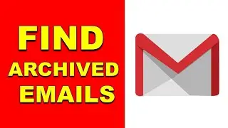 How to Find Archived Emails In Gmail (Desktop, Android & Iphone )