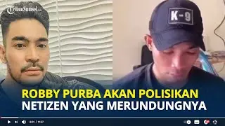 ROBBY Purba Ancam Polisikan Netizen yang Menjelek jelekkannya, Dituding Matikan Rezeki Satpam PI