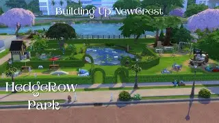 Building Newcrest-- HedgeRow Park-- Speed Build