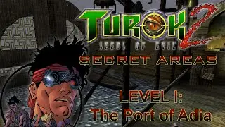 The Port of Adia Secret Areas (Turok 2 Remaster)