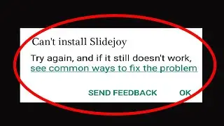 Fix Can't Install Slidejoy App Error On Google Play Store in Android & Ios Phone