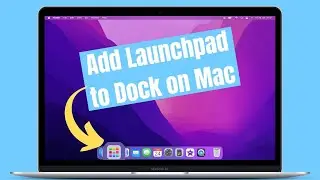 How to Add Launchpad to Dock on Mac