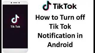 How to Disable Tik Tok Notification in Android 2020