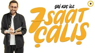 7 Saat Gri Koç İle Çalış ⚡️