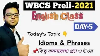 WBCS Preliminary English Class 2021 - CGL CHSL MTS - Idioms & Phrases - Grammar & Vocabulary - Day 5