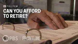 Can You Afford to Retire? (full documentary) | FRONTLINE