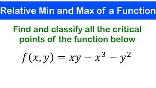 🟡13b - Relative Minimum and Maximum of Multivariable Functions | Critical and Saddle Points Ex 2