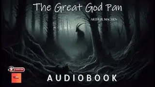 The Great God Pan by Arthur Machen | Audio book | 