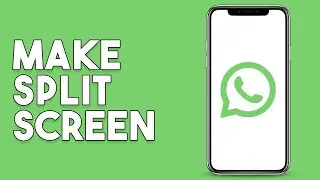 How To Make Whatsapp Split Screen