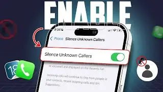 How to Silence Unknown Callers on iPhone After iOS 18 Update | Stop Ringing Unknown Callers