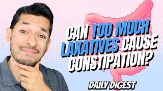 Can Too Much Laxatives Cause Constipation?