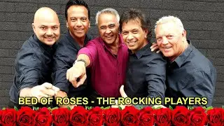 BED OF ROSES - THE ROCKING PLAYERS