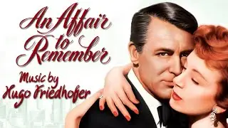 An Affair To Remember | Soundtrack Suite (Hugo Friedhofer)