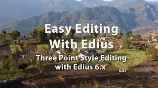 Easy Editing with Edius 6.0 - Lesson 15: Three Point Style Editing with Edius 6.0