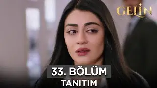 Gelin Dizisi 33. Bölüm Fragmanı (29 Haziran Cumartesi) @GelinDizisi