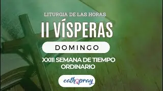 Oración de la tarde (II Vísperas), DOMINGO 8 DE  SEPTIEMBRE 2024 I XXIII del T. Ordinario #Cathopray