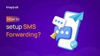 How to SETUP SMS Forwarding in KrispCall?