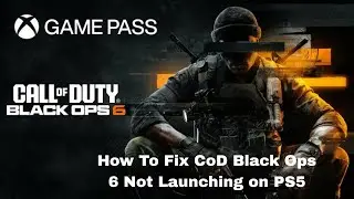 How To Fix CoD Black Ops 6 Not Launching on PS5 | Fix Black Ops 6 Won't Launch on PS5