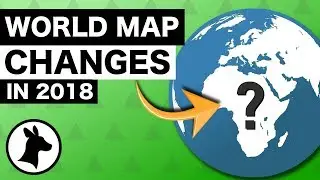 How the World Map Changed in 2018