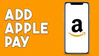 How To Add Apple Pay To Amazon