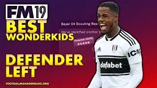 Football Manager 2019 Wonderkids | Top 10 Best Left Defender