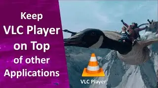 Keep the VLC Media Player Always on Top of other Applications