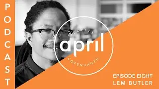 Lem Butler - Black & White Coffee Roasters - Coffee with COVID-19 Podcast Episode 8