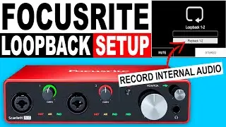 Focusrite Loopback Setup | How To Record Internal Audio