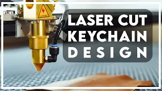 HOW TO DESIGN A KEYCHAIN FOR LASER CUTTING MACHINES? | LASER CUT SERIE #1