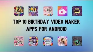 10 Best Birthday Video Maker Apps For Android