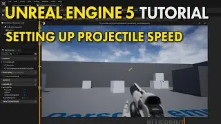 Unreal Engine 5 UE5 Free Tutorial - Setting The Projectile Speed