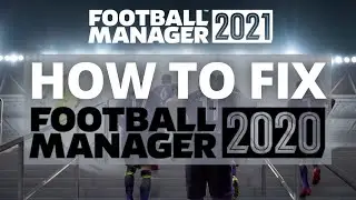 FM 2021 | How To Fix Football Manager 2020