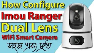 How Configure Imou Ranger Dual Wifi Camera