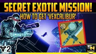 Destiny 2 | NEW Exotic Mission Found! How to Get Vexcalibur Exotic Glaive