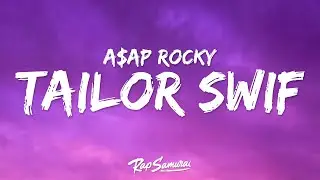 A$AP Rocky - Tailor Swif (Lyrics)