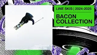 LINE Skis 2024/2025 Bacon Skis Collection - Thick Cut & Salted, Just Add Butter